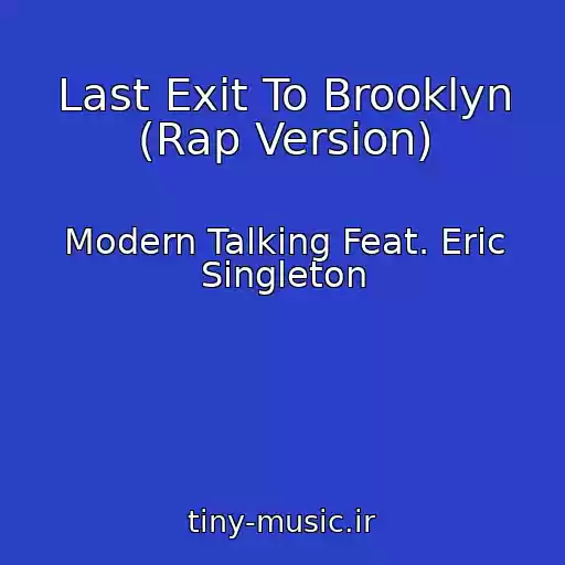 کاور آهنگ Last Exit To Brooklyn (Rap Version) از Modern Talking Feat. Eric Singleton