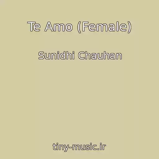 کاور آهنگ Te Amo (Female) از Sunidhi Chauhan