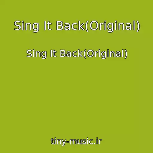 کاور آهنگ Sing It Back(Original) از Sing It Back(Original)