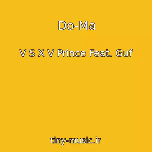 کاور آهنگ Do-Ma از V S X V Prince Feat. Guf