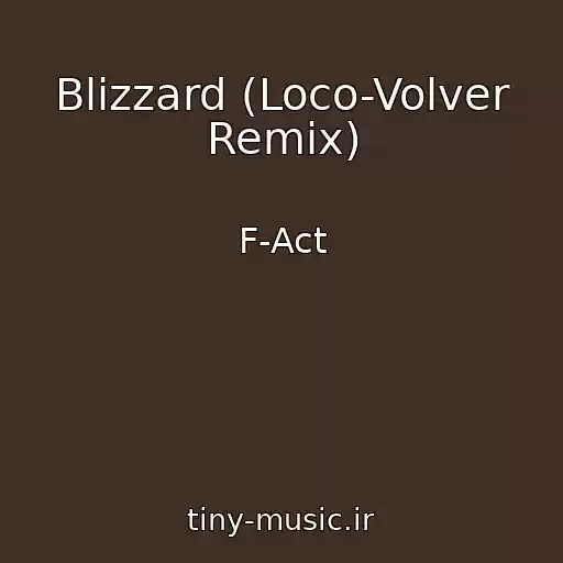 کاور آهنگ Blizzard (Loco-Volver Remix) از F-Act