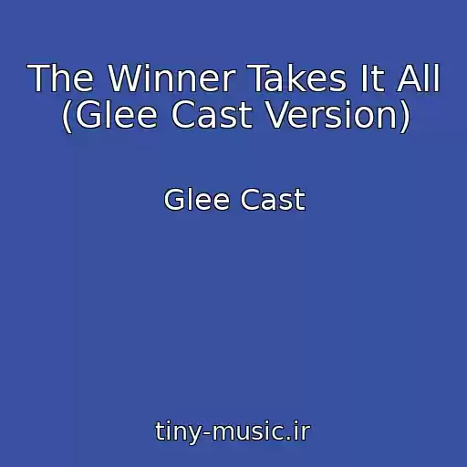 کاور آهنگ The Winner Takes It All (Glee Cast Version) از Glee Cast