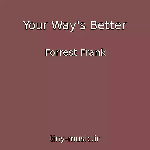 کاور آهنگ Your Way's Better از Forrest Frank