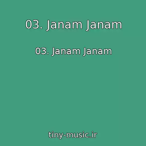 کاور آهنگ 03. Janam Janam از 03. Janam Janam