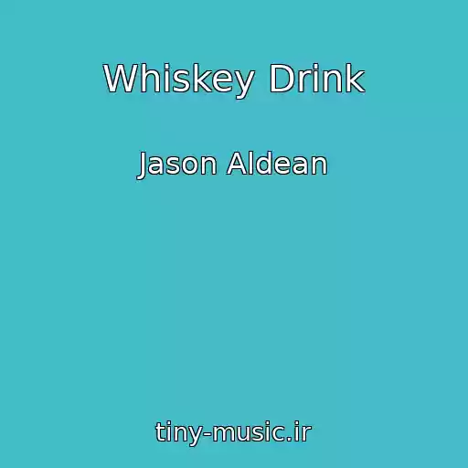 کاور آهنگ Whiskey Drink از Jason Aldean