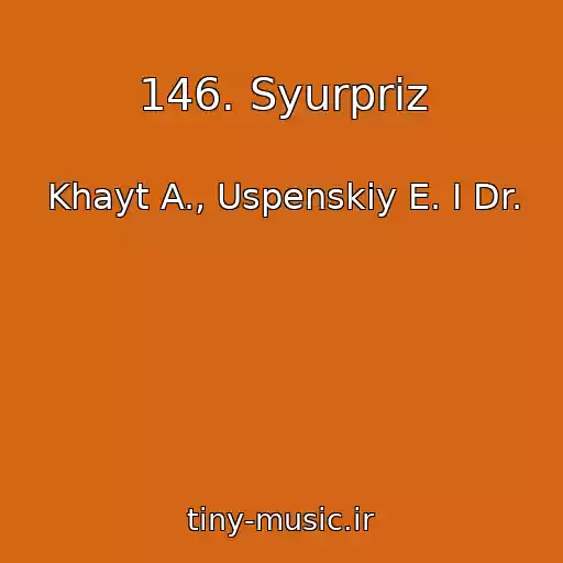 کاور آهنگ 146. Syurpriz از Khayt A., Uspenskiy E. I Dr.