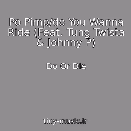 کاور آهنگ Po Pimp/do You Wanna Ride (Feat. Tung Twista & Johnny P) از Do Or Die