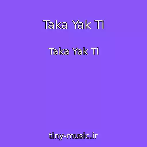 کاور آهنگ Taka Yak Ti از Taka Yak Ti