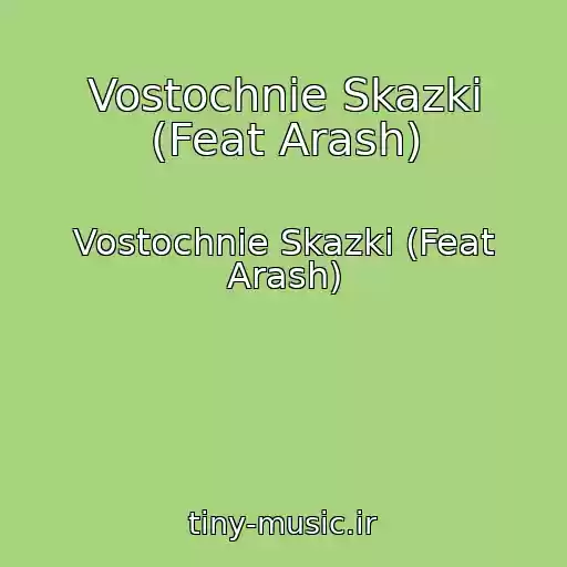 کاور آهنگ Vostochnie Skazki (Feat Arash) از Vostochnie Skazki (Feat Arash)