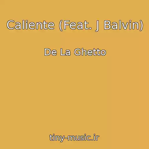 کاور آهنگ Caliente (Feat. J Balvin) از De La Ghetto
