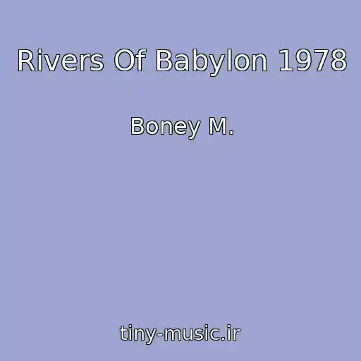 کاور آهنگ Rivers Of Babylon 1978 از Boney M.