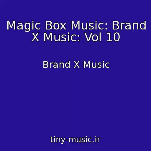 کاور آهنگ Magic Box Music: Brand X Music: Vol 10 از Brand X Music