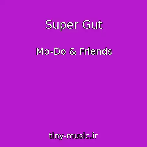 کاور آهنگ Super Gut از Mo-Do & Friends