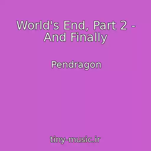 کاور آهنگ World's End, Part 2 - And Finally از Pendragon