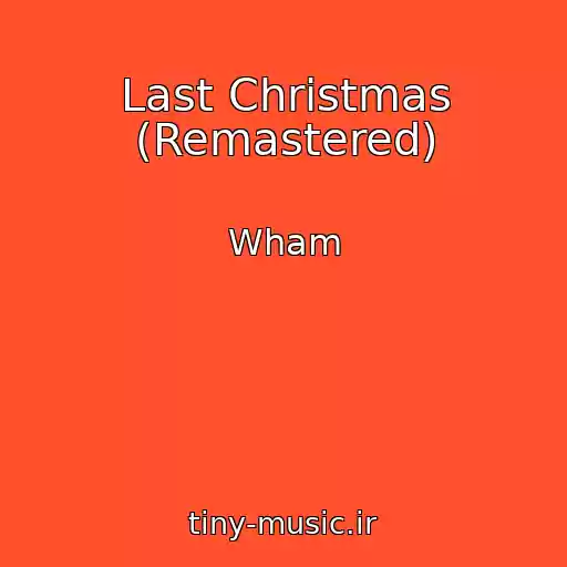 کاور آهنگ Last Christmas (Remastered) از Wham