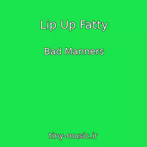 کاور آهنگ Lip Up Fatty از Bad Manners