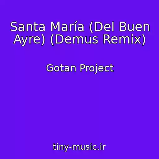 کاور آهنگ Santa María (Del Buen Ayre) (Demus Remix) از Gotan Project
