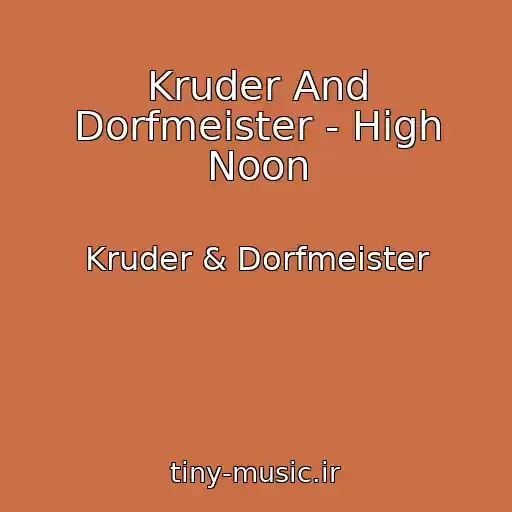 کاور آهنگ Kruder And Dorfmeister - High Noon از Kruder & Dorfmeister