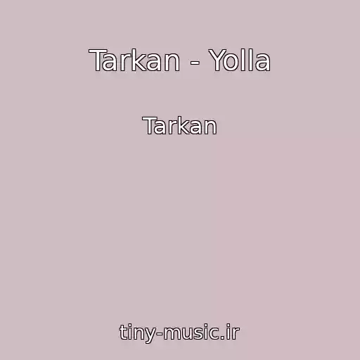 کاور آهنگ Tarkan - Yolla از Tarkan