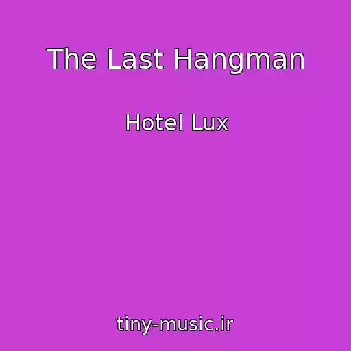کاور آهنگ The Last Hangman از Hotel Lux
