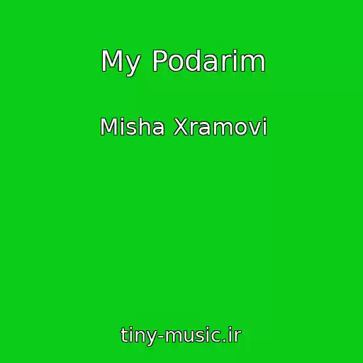 کاور آهنگ My Podarim از Misha Xramovi