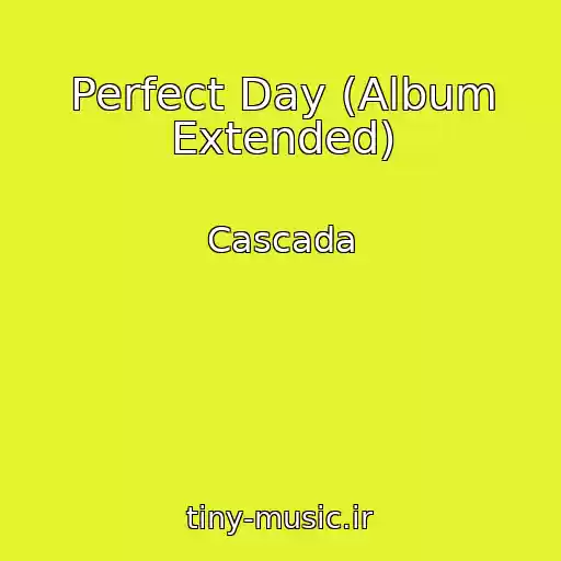 کاور آهنگ Perfect Day (Album Extended) از Cascada