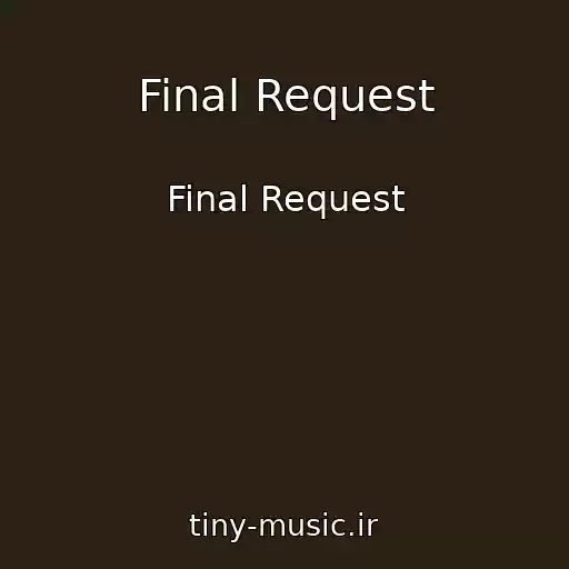 کاور آهنگ Final Request از Final Request