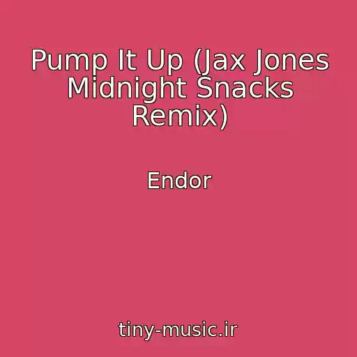 کاور آهنگ Pump It Up (Jax Jones Midnight Snacks Remix) از Endor