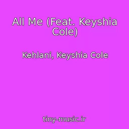 کاور آهنگ All Me (Feat. Keyshia Cole) از Kehlani, Keyshia Cole
