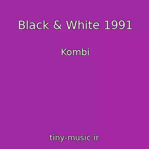 کاور آهنگ Black & White 1991 از Kombi