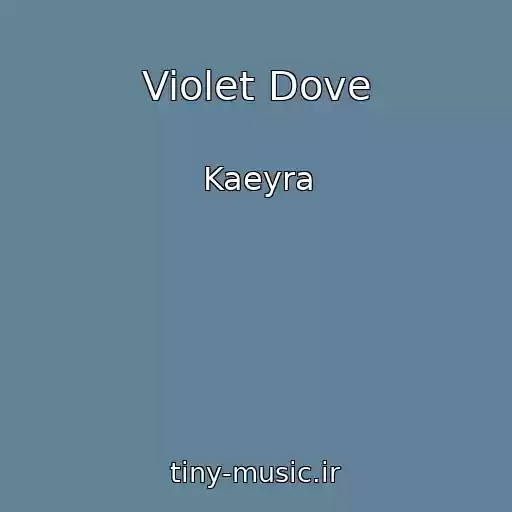 کاور آهنگ Violet Dove از Kaeyra