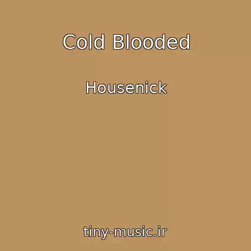 کاور آهنگ Cold Blooded از Housenick
