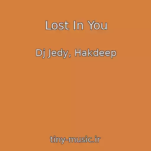 کاور آهنگ Lost In You از Dj Jedy, Hakdeep
