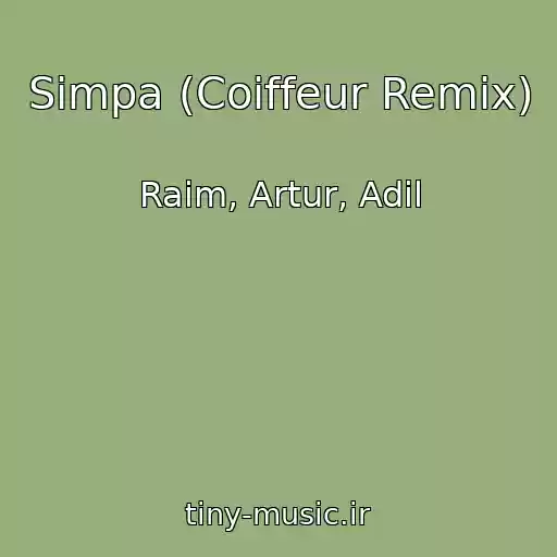 کاور آهنگ Simpa (Coiffeur Remix) از Raim, Artur, Adil