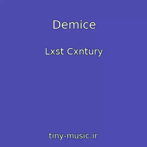 کاور آهنگ Demice از Lxst Cxntury