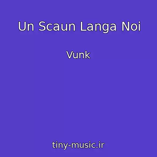 کاور آهنگ Un Scaun Langa Noi از Vunk