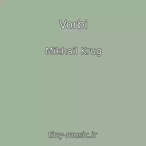 کاور آهنگ Vorbi از Mikhail Krug