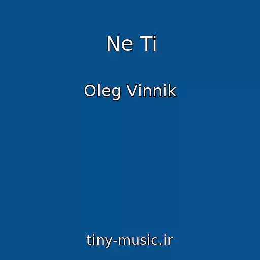کاور آهنگ Ne Ti از Oleg Vіnnik