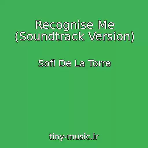 کاور آهنگ Recognise Me (Soundtrack Version) از Sofi De La Torre
