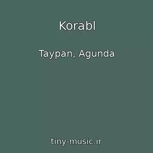 کاور آهنگ Korabl از Taypan, Agunda
