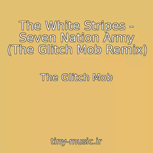 کاور آهنگ The White Stripes - Seven Nation Army (The Glitch Mob Remix) از The Glitch Mob