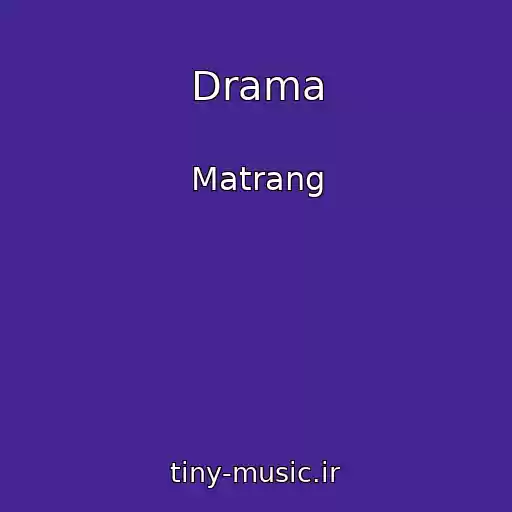 کاور آهنگ Drama از Matrang