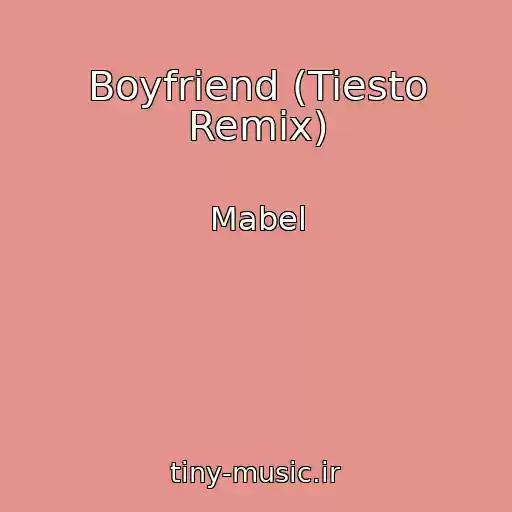 کاور آهنگ Boyfriend (Tiesto Remix) از Mabel