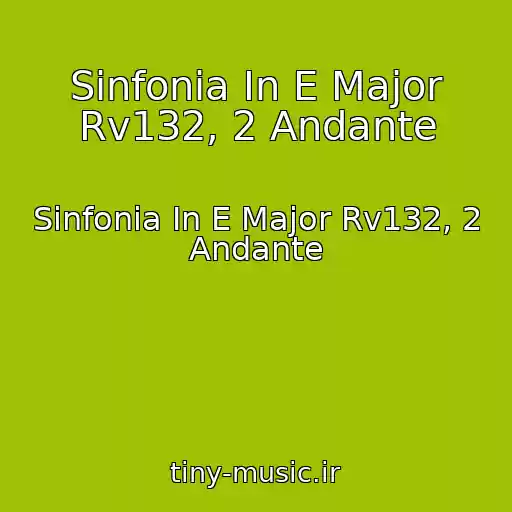 کاور آهنگ Sinfonia In E Major Rv132, 2 Andante از Sinfonia In E Major Rv132, 2 Andante