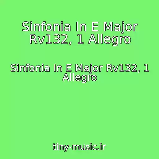 کاور آهنگ Sinfonia In E Major Rv132, 1 Allegro از Sinfonia In E Major Rv132, 1 Allegro