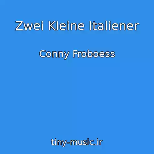 کاور آهنگ Zwei Kleine Italiener از Conny Froboess