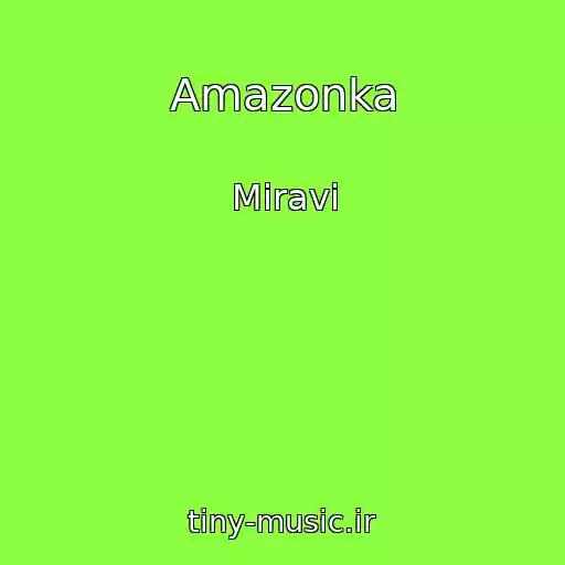 کاور آهنگ Amazonka از Miravi