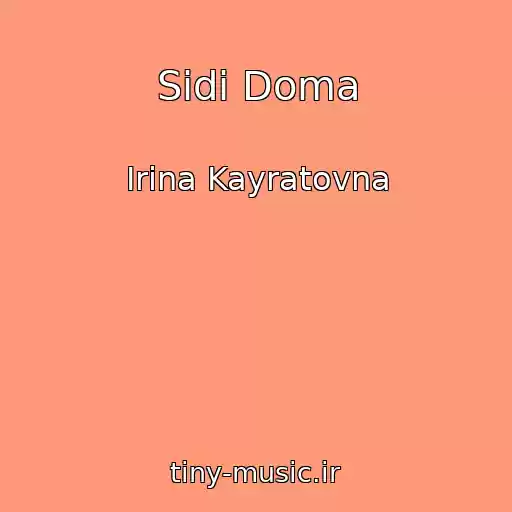 کاور آهنگ Sidi Doma از Irina Kayratovna