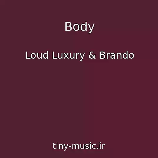 کاور آهنگ Body از Loud Luxury & Brando