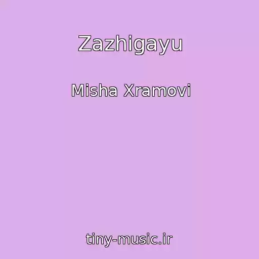 کاور آهنگ Zazhigayu از Misha Xramovi